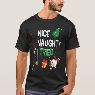 Nice Naughty I Tried Santa's Naughty List Christm T-Shirt