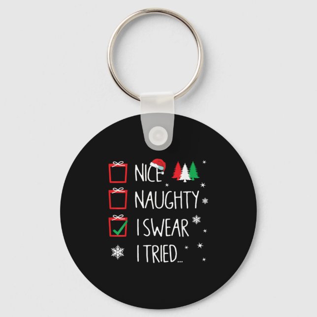 Nice Naughty I Tried Santa's Naughty List Funny Ch Key Ring (Front)