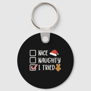 Nice Naughty I Tried Santa's Naughty List Funny Ch Key Ring