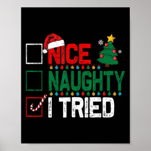 Nice Naughty I Tried Santa's Naughty List Funny Ch Poster
