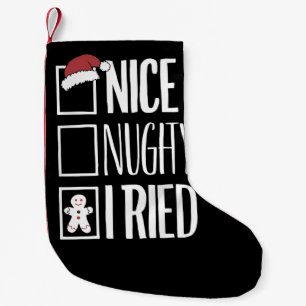 Nice Naughty I Tried Santa's Naughty List Xmas Small Christmas Stocking