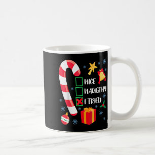 Nice Naughty I Tried Xmas Funny Christmas Family P Coffee Mug