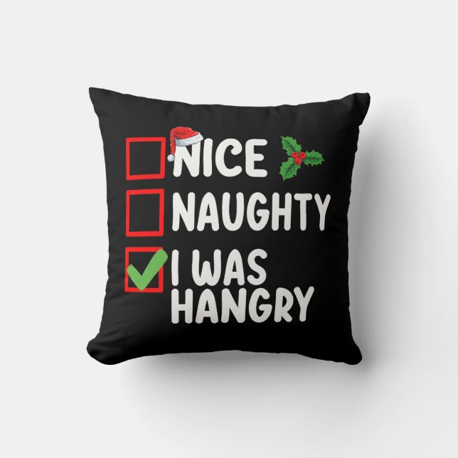 Nice Naughty I Was Hangry Christmas List Holiday Cushion (Front)
