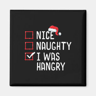 Nice Naughty I Was Hangry Christmas List Magnet