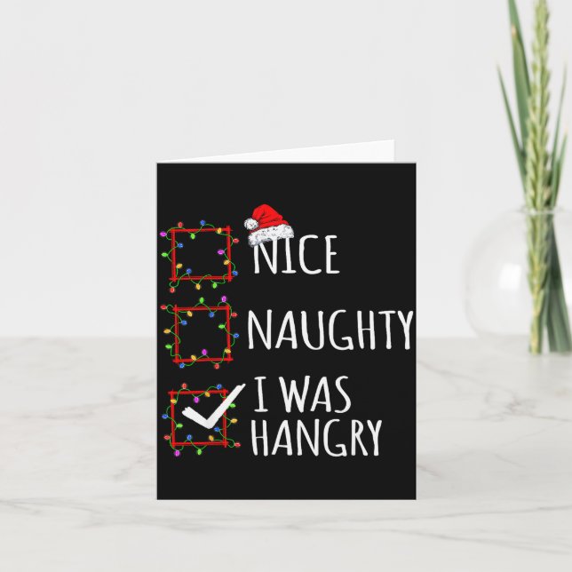 Nice Naughty I Was Hangry Christmas List Santa Cla Card (Front)