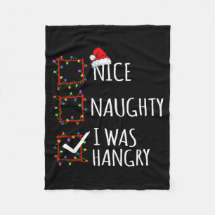 Nice Naughty I Was Hangry Christmas List Santa Cla Fleece Blanket