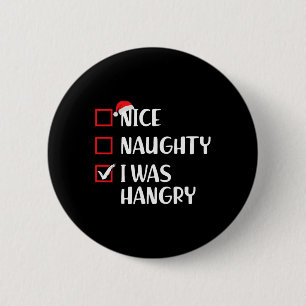 Nice Naughty I Was Hangry Christmas List Xmas Sant 6 Cm Round Badge