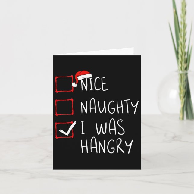 Nice Naughty I Was Hangry Christmas List Xmas Sant Card (Front)