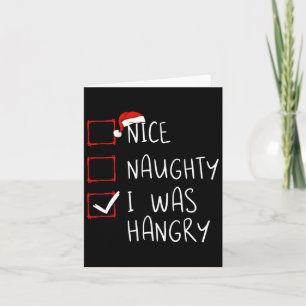Nice Naughty I Was Hangry Christmas List Xmas Sant Card