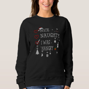 Nice Naughty I Was Hangry Christmas List Xmas Sant Sweatshirt