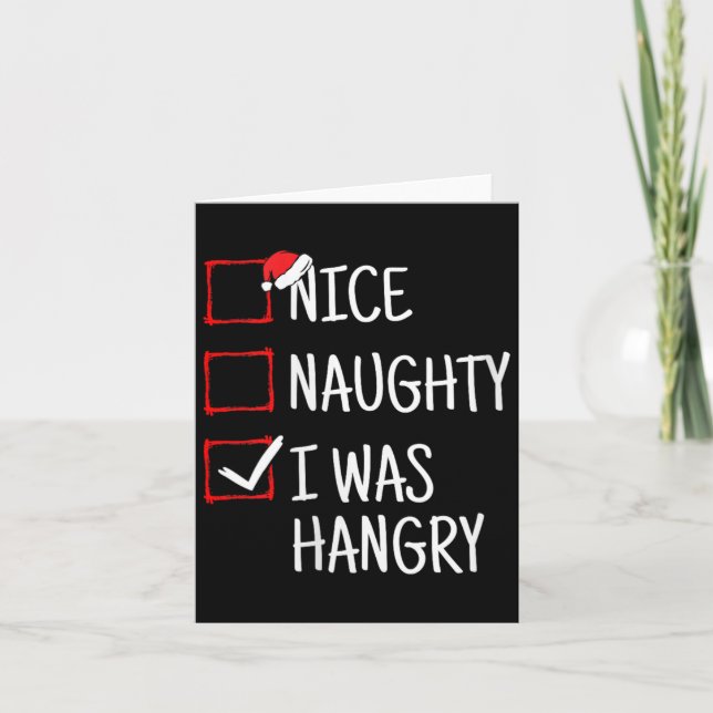 Nice Naughty I Was Hangry Funny Christmas  Card (Front)