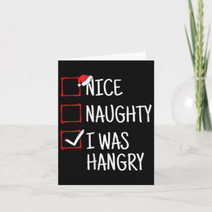 Nice Naughty I Was Hangry Funny Christmas  Card