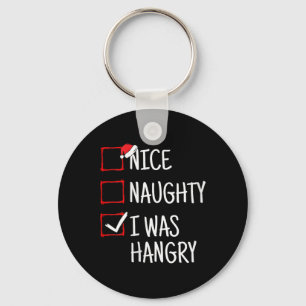 Nice Naughty I Was Hangry Funny Christmas  Key Ring