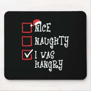 Nice Naughty I Was Hangry Funny Christmas Xmas Men Mouse Pad
