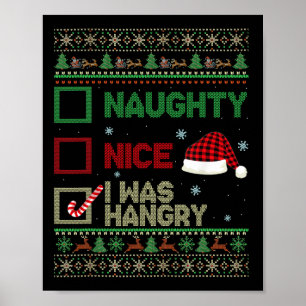 Nice Naughty I Was Hangry Ugly Sweater Christmas L Poster
