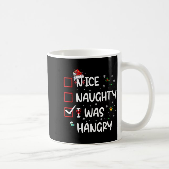 Nice Naughty I Was Hungry Christmas Funny Christma Coffee Mug (Right)