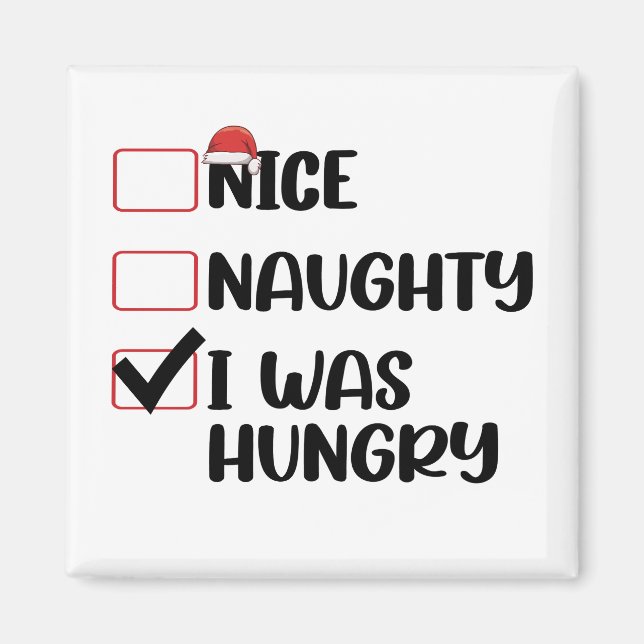 Nice Naughty I Was Hungry Christmas List Magnet (Front)