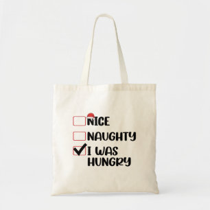 Nice Naughty I Was Hungry Christmas List Tote Bag