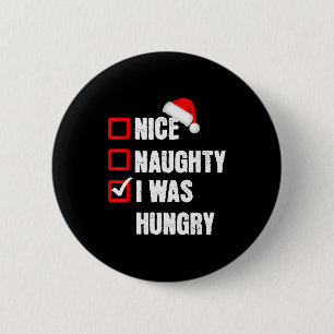 Nice Naughty I Was Hungry Funny Christmas Santa Li 6 Cm Round Badge