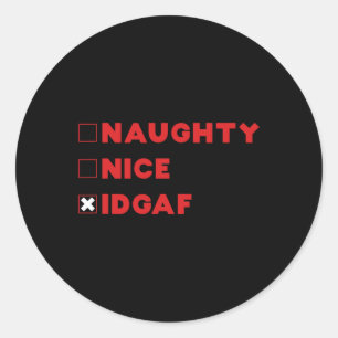 Nice Naughty Idgaf Funny Christmas Holiday Classic Round Sticker