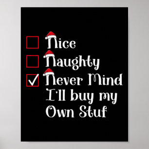 Nice Naughty I'll Buy My Own Stuf Cute Christmas Poster