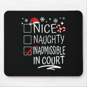 Nice Naughty Inadmissible In Court Christmas Famil Mouse Pad