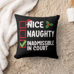 Nice Naughty Inadmissible In Court Christmas List Cushion