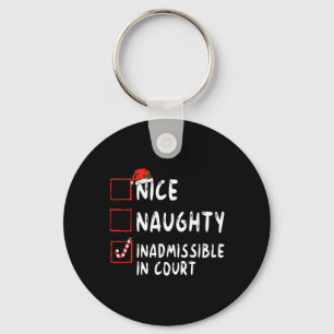 Nice Naughty Inadmissible In Court Christmas List  Key Ring