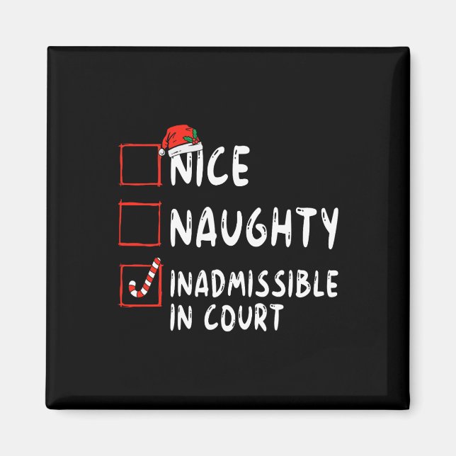 Nice Naughty Inadmissible In Court Christmas List  Magnet (Front)