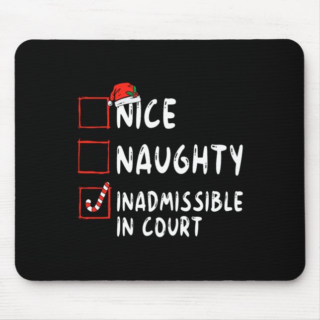 Nice Naughty Inadmissible In Court Christmas List  Mouse Pad (Front)
