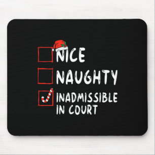 Nice Naughty Inadmissible In Court Christmas List Mouse Pad