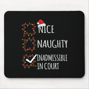 Nice Naughty Inadmissible In Court Christmas List Mouse Pad