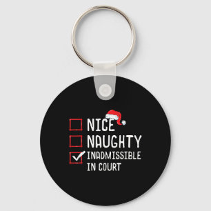 Nice Naughty Inadmissible In Court Funny Christmas Key Ring