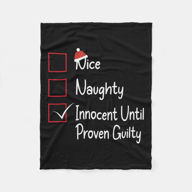 Nice Naughty Innocent Until Proven Guilty 1  Fleece Blanket (Front)