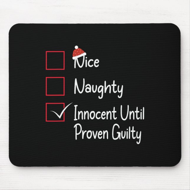 Nice Naughty Innocent Until Proven Guilty 1  Mouse Pad (Front)