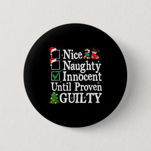 Nice Naughty Innocent Until Proven Guilty Christma 6 Cm Round Badge
