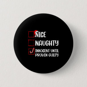 Nice Naughty Innocent Until Proven Guilty Christma 6 Cm Round Badge