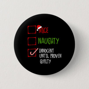 Nice Naughty Innocent Until Proven Guilty Christma 6 Cm Round Badge