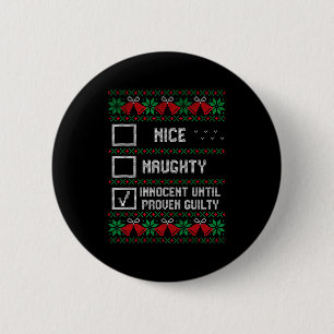 Nice Naughty Innocent Until Proven Guilty Christma 6 Cm Round Badge