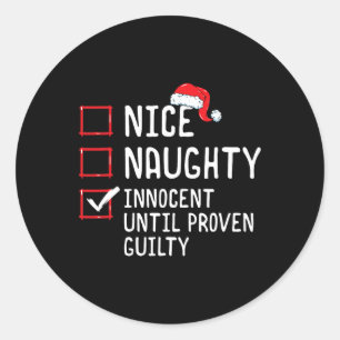 Nice Naughty Innocent Until Proven Guilty Christma Classic Round Sticker