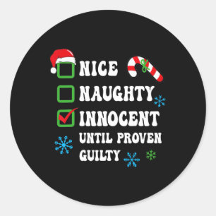 Nice Naughty Innocent Until Proven Guilty Christma Classic Round Sticker