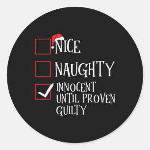 Nice Naughty Innocent Until Proven Guilty Christma Classic Round Sticker