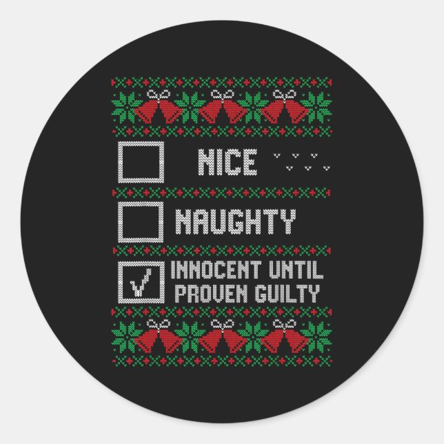 Nice Naughty Innocent Until Proven Guilty Christma Classic Round Sticker (Front)