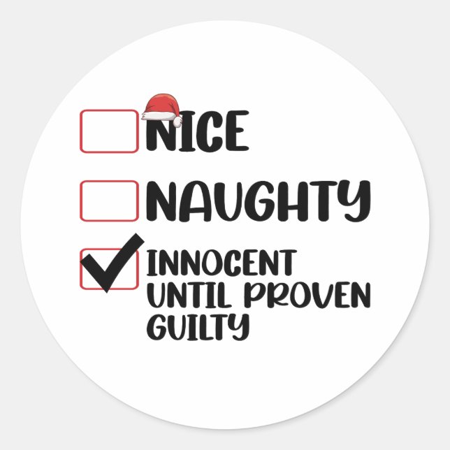 Nice Naughty Innocent Until Proven Guilty Christma Classic Round Sticker (Front)