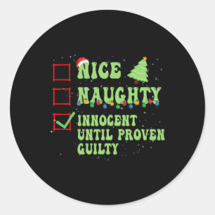 Nice Naughty Innocent Until Proven Guilty Christma Classic Round Sticker