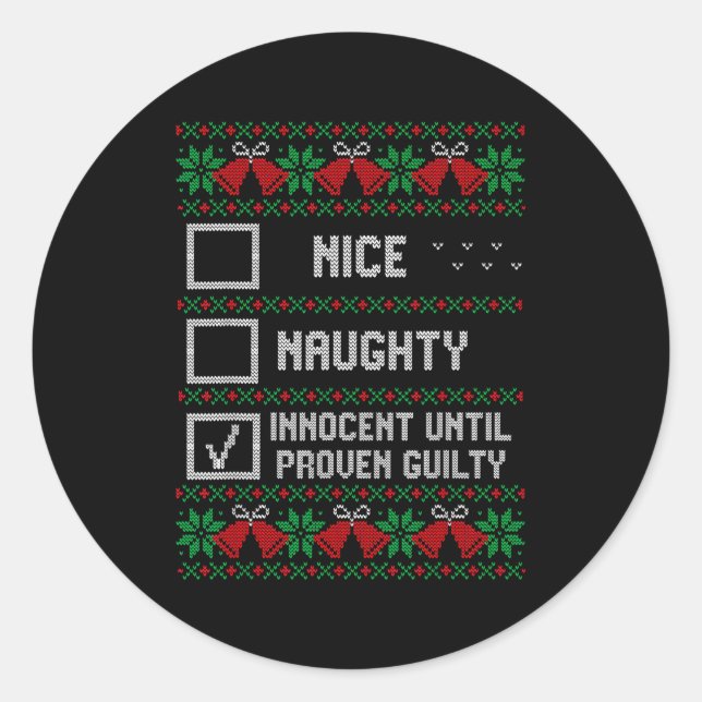 Nice Naughty Innocent Until Proven Guilty Christma Classic Round Sticker (Front)