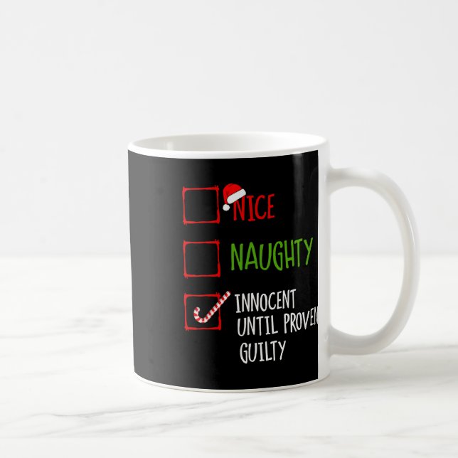 Nice Naughty Innocent Until Proven Guilty Christma Coffee Mug (Right)