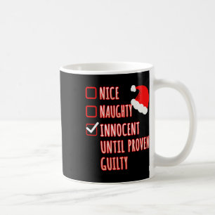 Nice Naughty Innocent Until Proven Guilty Christma Coffee Mug