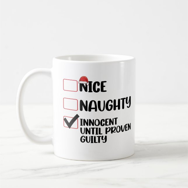 Nice Naughty Innocent Until Proven Guilty Christma Coffee Mug (Left)