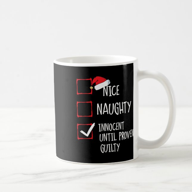 Nice Naughty Innocent Until Proven Guilty Christma Coffee Mug (Right)